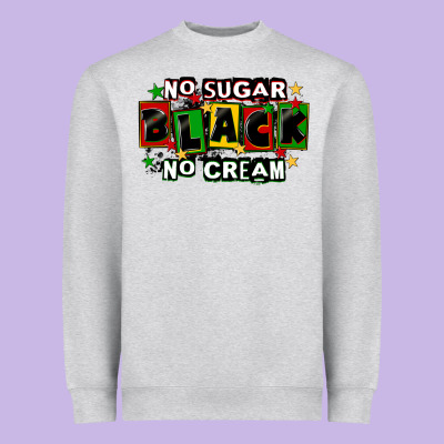 No Sugar No Cream Black Heavyweight Sweatshirt Designed By Cowgirlartshop