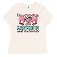 Bone i have two titles mom and grandma and i rock them Ladies Tee - MaliasSmallBusiness