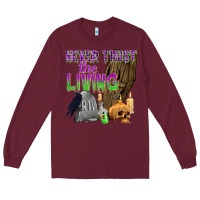 Burgundy Never Trust The Living Long Sleeve Tee - texasbilliewilder