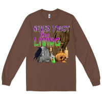 Chestnut Never Trust The Living Long Sleeve Tee - texasbilliewilder