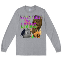 Heather Grey Never Trust The Living Long Sleeve Tee - texasbilliewilder