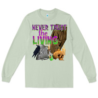 Matcha Never Trust The Living Long Sleeve Tee - texasbilliewilder
