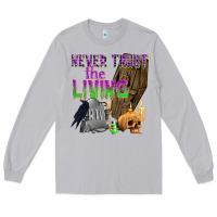 Moon Dust Never Trust The Living Long Sleeve Tee - texasbilliewilder