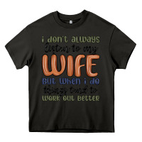 Asphalt i don t always listen to my wife but when i do things tend to work out Heavy Core Tee - MaliasSmallBusiness