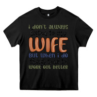 Black i don t always listen to my wife but when i do things tend to work out Heavy Core Tee - MaliasSmallBusiness