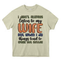 Mossy i don t always listen to my wife but when i do things tend to work out Heavy Core Tee - MaliasSmallBusiness