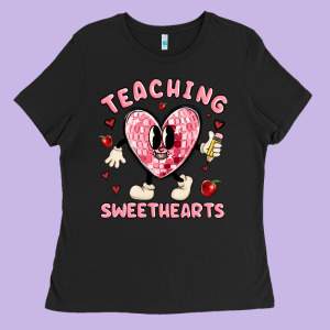 Teaching Sweethearts Ladies Tee Designed By Maliassmallbusiness