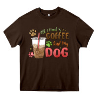 Chocolate Brown all i need is coffee and my dog Heavy Core Tee - MaliasSmallBusiness