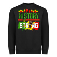 My History Is Strong Heavyweight Sweatshirt | Teevron