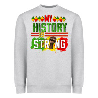 Heather Grey my history is strong Heavyweight Sweatshirt - CowGirlArtShop