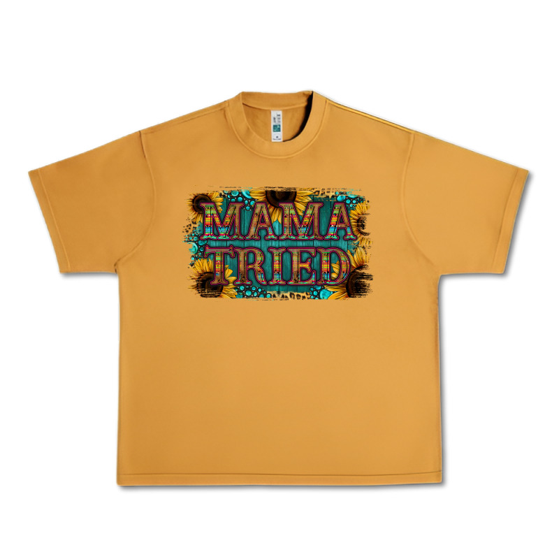 Mama Tried Urban Heavy Tee by Bettercallsaul | Teevron