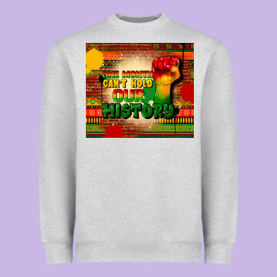 One Month Cant Hold Our History Heavyweight Sweatshirt Designed By Cowgirlartshop
