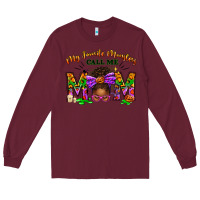 Burgundy My Favorite Monsters Call Me Mom Long Sleeve Tee - texasbilliewilder