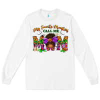 White My Favorite Monsters Call Me Mom Long Sleeve Tee - texasbilliewilder