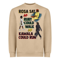 Rosa Sat So Ruby Could Walk So Kamala Could Run Juneteenth Heavyweight Sweatshirt | Teevron