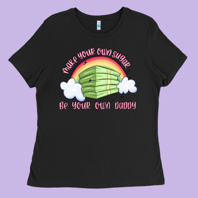 Make Your Own Sugar Be Your Own Daddy Ladies Tee Designed By Maliassmallbusiness