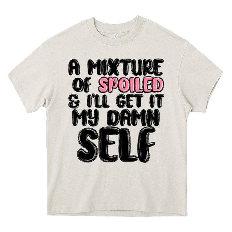 A Mixture Of Spoiled And Ill Get It My Damn Self Heavy Core Tee by MaliasSmallBusiness | Teevron