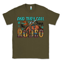 Army Green and they call the thing rodeo Classic Tee - Artiststas