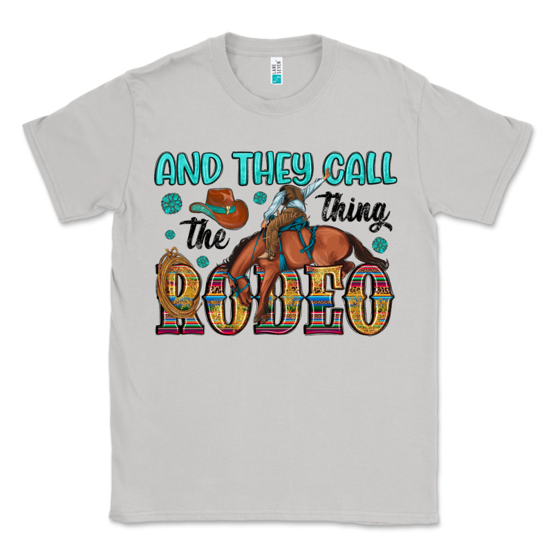 And They Call The Thing Rodeo Classic Tee by Artiststas | Teevron