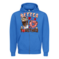 True Royal Better together Valentine's Day Zipper Hoodie - FaDigitalArtStudio