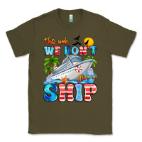 Army Green this week we don't give a ship Classic Tee - Artiststas