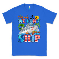 True Royal this week we don't give a ship Classic Tee - Artiststas