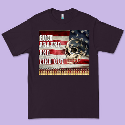 Fuck Around And Find Out Premium Tee Designed By Maliassmallbusiness