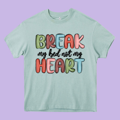 Break My Bed Not My Heart Heavy Core Tee Designed By Maliassmallbusiness