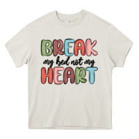 Cream break my bed not my heart Heavy Core Tee - MaliasSmallBusiness