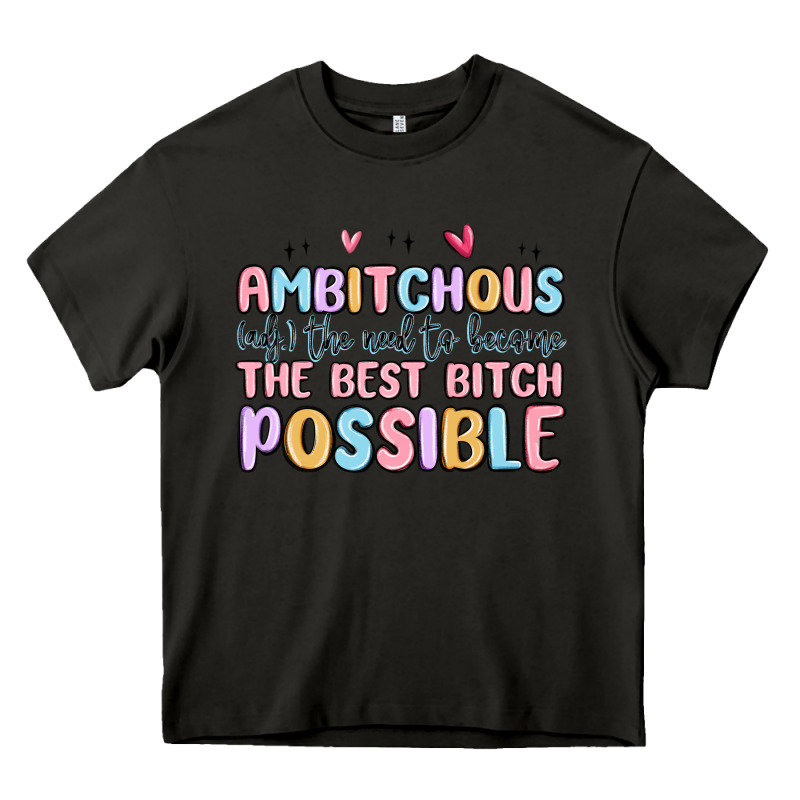 Ambitchous (adj.) The Need To Become The Best Bitc Heavy Core Tee by MaliasSmallBusiness | Teevron