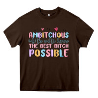 Chocolate Brown ambitchous (adj.) the need to become the best bitc Heavy Core Tee - MaliasSmallBusiness