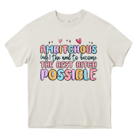 Cream ambitchous (adj.) the need to become the best bitc Heavy Core Tee - MaliasSmallBusiness