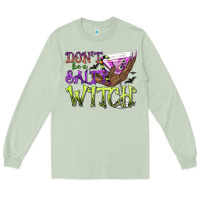 Matcha Don't Be a Salty Witch Long Sleeve Tee - texasbilliewilder