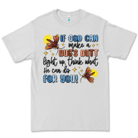 Dove Grey if god can make a bug's butt light up Premium Tee - MaliasSmallBusiness