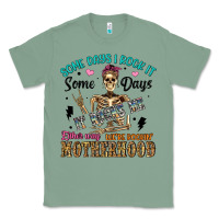 Sage some days i rock it some days it rocks me either w Classic Tee - Artiststas