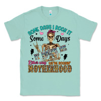 Seafoam some days i rock it some days it rocks me either w Classic Tee - Artiststas