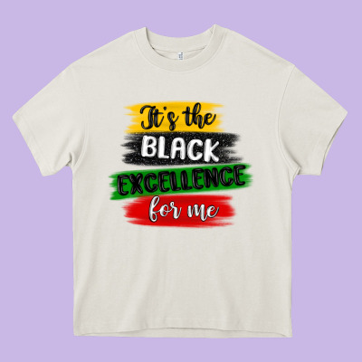 It S The Black Excellence For Me Heavy Core Tee Designed By Maliassmallbusiness