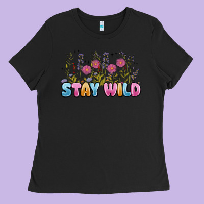 Stay Wild Ladies Tee Designed By Maliassmallbusiness