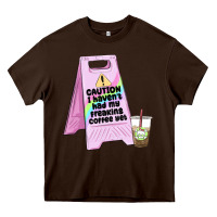 Chocolate Brown caution i haven't had my coffee yet Heavy Core Tee - MaliasSmallBusiness