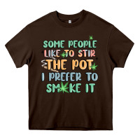 Chocolate Brown some people like to stir the pot i prefer to smoke Heavy Core Tee - MaliasSmallBusiness