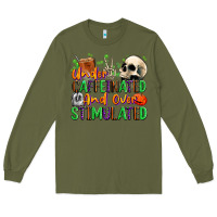 Army Green Under Caffeinated and Over Stimulated Long Sleeve Tee - texasbilliewilder