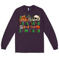 Plum Under Caffeinated and Over Stimulated Long Sleeve Tee - texasbilliewilder