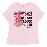 Bubblegum Pink we love because he first loved us Ladies Tee - MaliasSmallBusiness