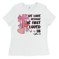 White we love because he first loved us Ladies Tee - MaliasSmallBusiness