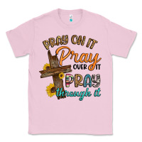 Bubblegum Pink pray on it pray over it pray through it Classic Tee - Artiststas