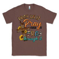 Chestnut pray on it pray over it pray through it Classic Tee - Artiststas