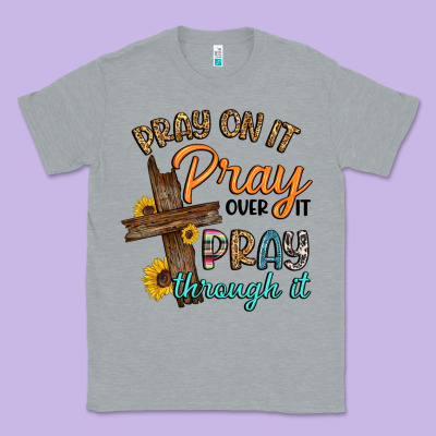 Pray On It Pray Over It Pray Through It Classic Tee Designed By Artiststas