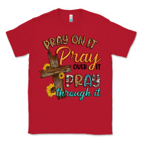 Red pray on it pray over it pray through it Classic Tee - Artiststas
