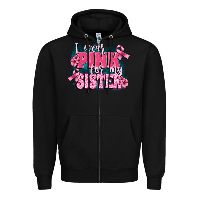 I Wear Pink For My Sister Zipper Hoodie by FaDigitalArtStudio | Teevron