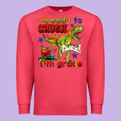 Ready To Crush 6th Grade Premium Sweatshirt Designed By Bundleandbundleshop